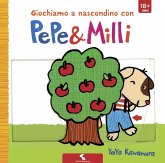 Giochiamo a nascondino con Pepe & Milli