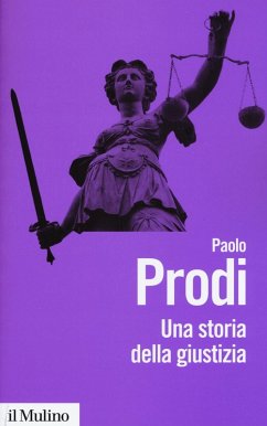 Cover Una storia della giustizia. Dal pluralismo dei fori al moderno dualismo tra coscienza e diritto