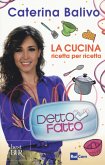 Detto Fatto. La cucina ricetta per ricetta Detto Fatto. La cucina ricetta per ricetta