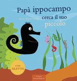 Papà Ippocampo cerca il suo piccolo Papà Ippocampo cerca il suo piccolo