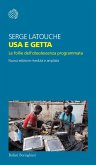 Usa e getta. Le follie dell'obsolescenza programmata Usa e getta. Le follie dell'obsolescenza programmata