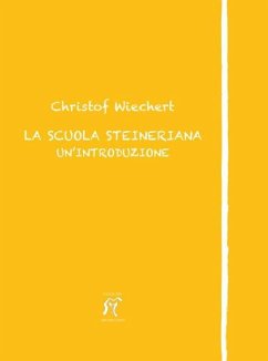 La scuola steineriana. Un'introduzione - Wiechert, Christof