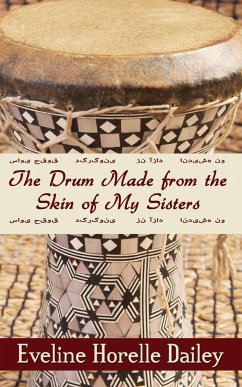 The Drum Made from the Skin of My Sisters - Dailey, Eveline Horelle