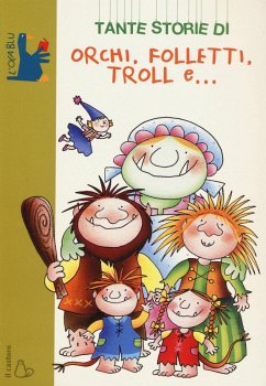Tante storie di orchi, folletti, troll e... - Caviezel, Giovanni