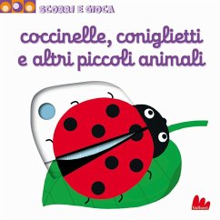 Coccinelle, coniglietti e altri piccoli animali. Scorri e gioca - Choux, Nathalie