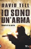 Io sono un'arma. Memorie di un marine Io sono un'arma. Memorie di un marine