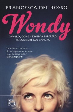 Wondy. Ovvero come si diventa supereroi per guarire dal cancro - Del Rosso, Francesca