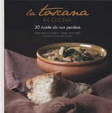 La Toscana in cucina. 30 ricette da non perdere La Toscana in cucina. 30 ricette da non perdere