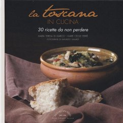 Cover La Toscana in cucina. 30 ricette da non perdere