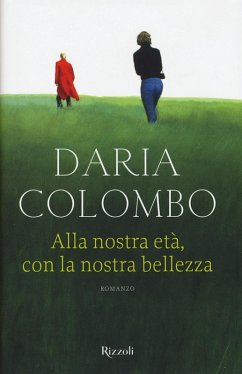 Alla nostra età, con la nostra bellezza - Colombo, Daria
