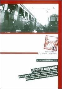 Cover Archivi migranti. Tracce per la storia delle migrazioni italiane in Svizzera nel secondo dopoguerra