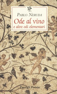 Ode al vino e altre odi elementari. Testo spagnolo a fronte - Neruda, Pablo
