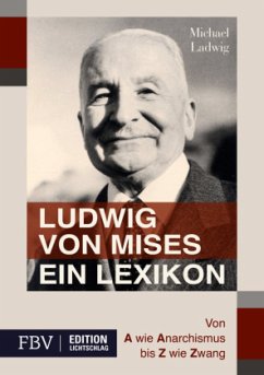 Ludwig von Mises - Ein Lexikon - Ladwig, Michael