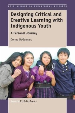 Designing Critical and Creative Learning with Indigenous Youth - Degennaro, Donna