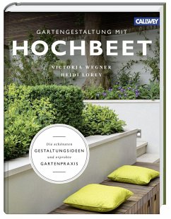 Gartengestaltung mit Hochbeet - Wegner, Victoria;Lorey, Heidi