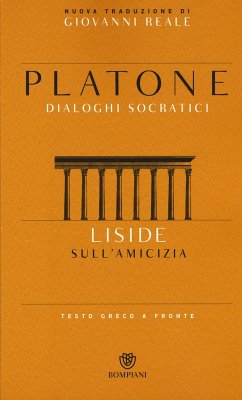 Liside. Sull'amicizia. Dialoghi socratici. Testo greco a fronte - Platone