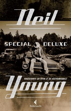 Special Deluxe. Racconti di vita e di automobili - Young, Neil