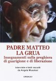 Insegnamenti sulla preghiera di guarigione e di liberazione Insegnamenti sulla preghiera di guarigione e di liberazione