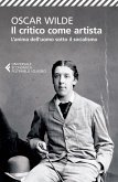 Il critico come artista-L'anima dell'uomo sotto il socialismo. Testo inglese a fronte Il critico come artista-L'anima dell'uomo sotto il socialismo. Testo inglese a fronte