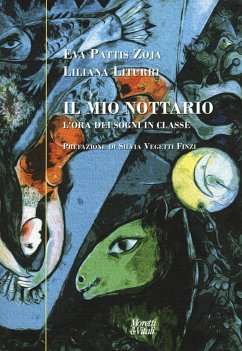 Il mio nottario. L'ora dei sogni in classe - Pattis Zoja, Eva; Liturri, Liliana
