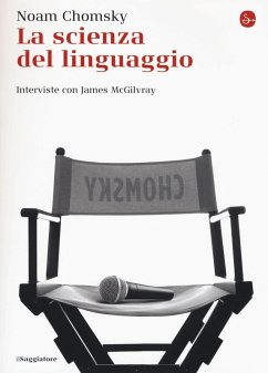 La scienza del linguaggio. Interviste con James McGilvray - Chomsky, Noam