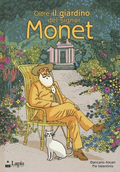 Oltre il giardino del signor Monet - Ascari, Giancarlo; Valentinis, Pia