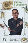 Via Emilia via da casa. Ricette e racconti di un cuoco sempre in viaggio Via Emilia via da casa. Ricette e racconti di un cuoco sempre in viaggio