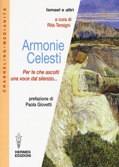 Armonie celesti. Per te che ascolti una voce dal silenzio... Armonie celesti. Per te che ascolti una voce dal silenzio...