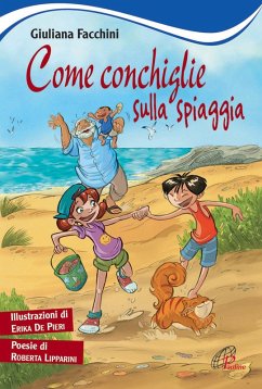 Come conchiglie sulla spiaggia - Facchini, Giuliana; Lipparini, Roberta