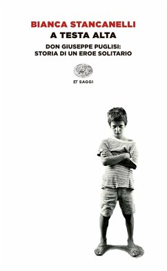 Cover A testa alta. Don Giuseppe Puglisi: storia di un eroe solitario