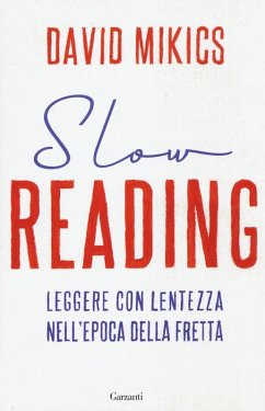 Cover Slow reading. Leggere con lentezza nell'epoca della fretta