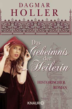 Das Geheimnis der Heilerin - Holler, Dagmar