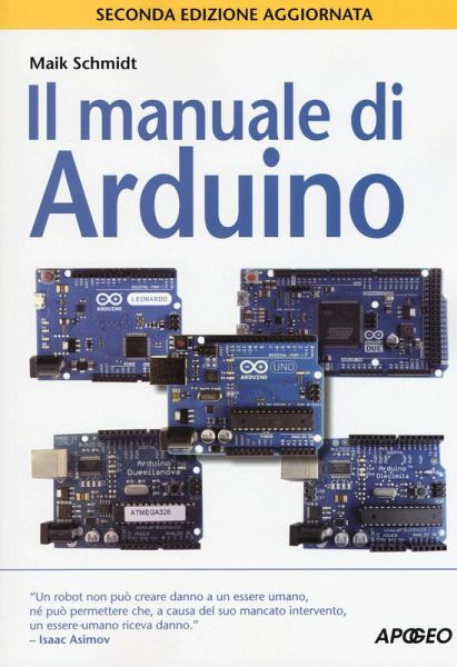 Il manuale di Arduino Il manuale di Arduino