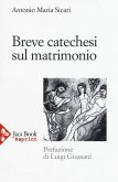 Breve catechesi sul matrimonio Breve catechesi sul matrimonio