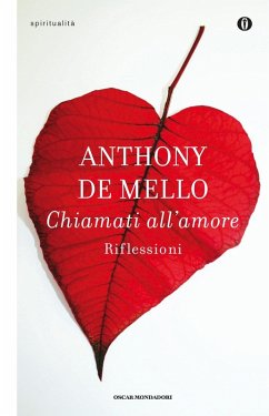 Chiamati all'amore. Riflessioni - De Mello, Anthony Chiamati all'amore. Riflessioni - De Mello, Anthony
