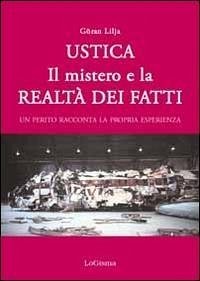 Cover Ustica. Il mistero e la realtà dei fatti. Un perito racconta la propria esperienza