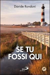 Se tu fossi qui - Rondoni, Davide Se tu fossi qui - Rondoni, Davide