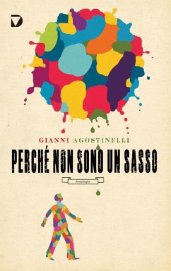Perché non sono un sasso - Agostinelli, Gianni