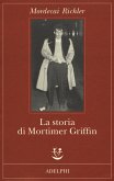 La storia di Mortimer Griffin La storia di Mortimer Griffin