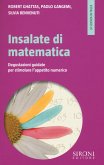 Insalate di matematica. Degustazioni guidate per stimolare l'appetito numerico Insalate di matematica. Degustazioni guidate per stimolare l'appetito numerico