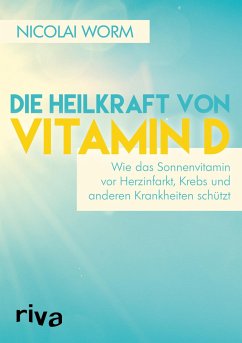 Die Heilkraft von Vitamin D - Worm, Nicolai