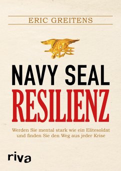Navy SEAL Resilienz - Greitens, Eric