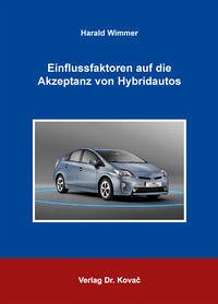 Einflussfaktoren auf die Akzeptanz von Hybridautos - Wimmer, Harald