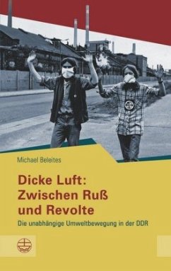 Dicke Luft: Zwischen Ruß und Revolte - Beleites, Michael