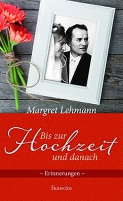 Bis zur Hochzeit und danach - Lehmann, Margret