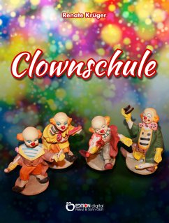 Clownschule (eBook, PDF) - Krüger, Renate