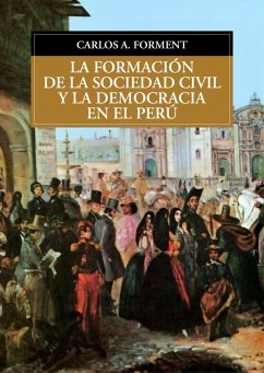 La formación de la sociedad civil y la democracia en el Perú (eBook, ePUB) - Forment, Carlos