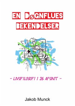 En døgnflues bekendelser (eBook, ePUB) - Munck, Jakob