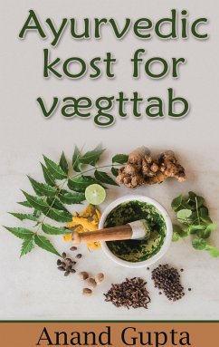 Ayurvedic kost for vægttab (eBook, ePUB) - Gupta, Anand