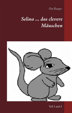 Selina ... das clevere Mäuschen (eBook, ePUB) - Reepe, Pat